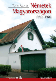 Megjelent Tóth Ágnes: Németek Magyarországon 1950-1970 c. kötete