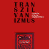 Transzilvanizmus. Eszmék, korok, változatok.  könyvbemutató kerekasztal-beszélgetés